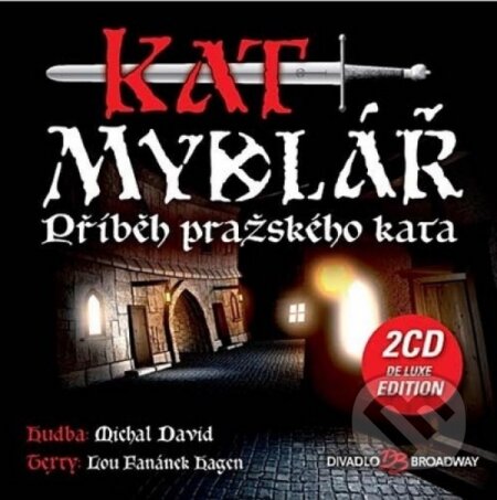 VARIOUS: Muzikál - Kat Mydlář - Příběh pražského kata