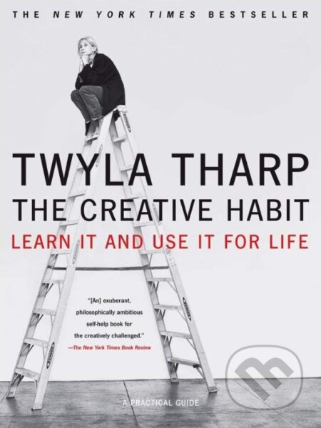 The Creative Habit - Twyla Tharp, Simon & Schuster, 2006