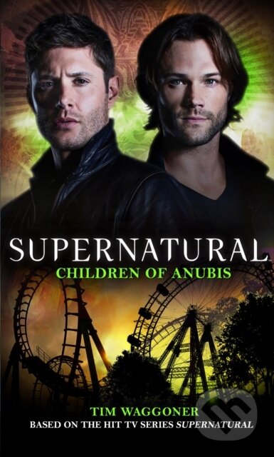 Kniha: Supernatural - Children of Anubis (Tim Waggoner). Titan Books, 2019