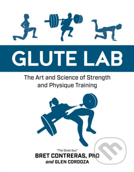 Kniha: Glute Lab (Bret Contreras a Glen Cordoza). , 2019
