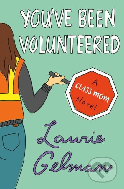 Kniha: You've Been Volunteered (Laurie Gelman). , 2019