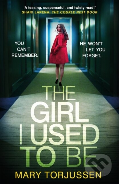 The Girl I Used To Be (the addictive psychological thriller that 'will have you gripped from the start') - kniha z kategorie Thrillery