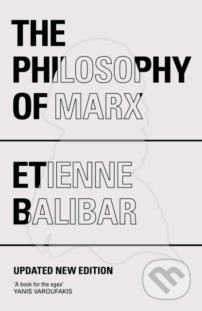 The Philosophy of Marx - Etienne Balibar - kniha z kategorie Humanitní a společenské vědy