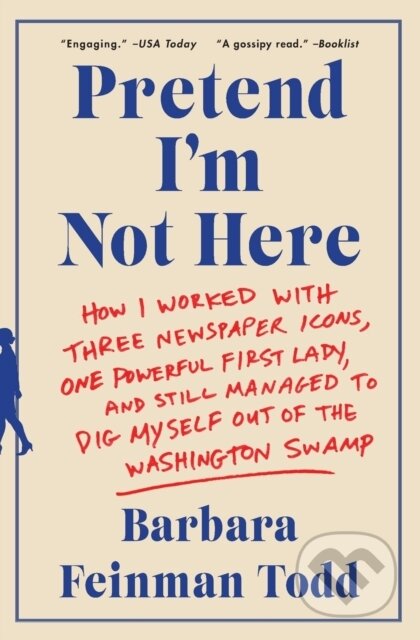 Kniha: Pretend I'm Not Here (Barbara Feinman Todd). HarperCollins, 2018