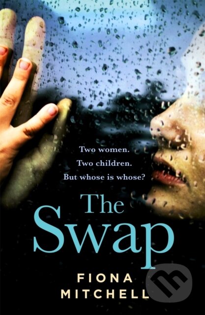 Kniha: The Swap (Fiona Mitchell). Hodder and Stoughton, 2019