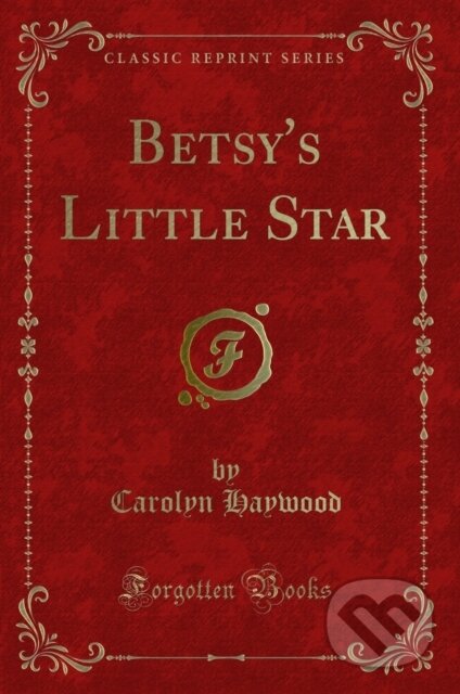 Kniha: Betsys Little Star (Carolyn Haywood). Forgotten Books, 2018