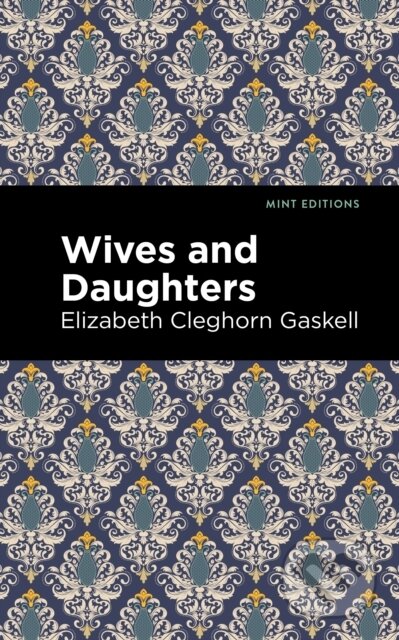 Kniha: Wives and Daughters (Elizabeth Cleghorn Gaskell). , 2021