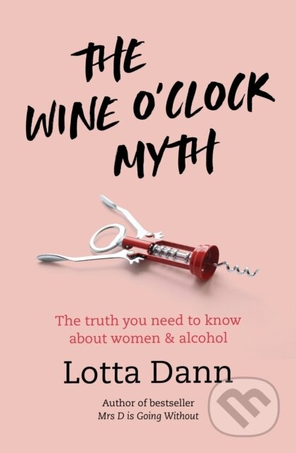 Kniha: The Wine O'Clock Myth (Lotta Dann). , 2020