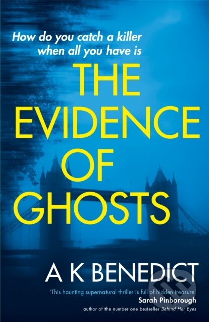 Kniha: The Evidence of Ghosts (A. K. Benedict). Orion, 2017