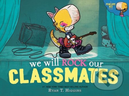 Kniha: We Will Rock Our Classmates (Ryan T. Higgins). Disney Press, 2020