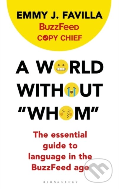 Kniha: A World Without "Whom" (BuzzFeed a Emmy J. Favilla). Bloomsbury, 2017