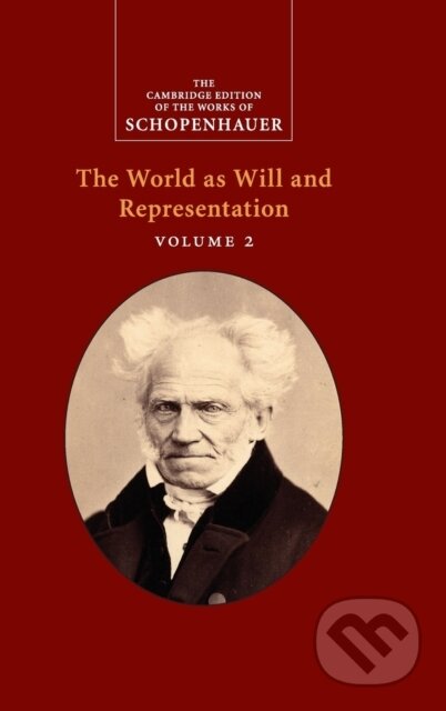 Kniha: Schopenhauer: The World as Will and Representation: Volume 2 (Schopenhauer Arthur). Cambridge University Press, 2018