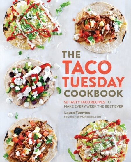The Taco Tuesday Cookbook (52 Tasty Taco Recipes to Make Every Week the Best Ever) - kniha z kategorie Zdraví a životní styl