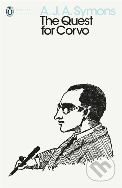 Kniha: The Quest for Corvo (A. J. A. Symons). Penguin Classics, 2018