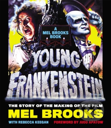 Kniha: Young Frankenstein: A Mel Brooks Book (Mel Brooks a Rebecca Keegan). Black Dog, 2017