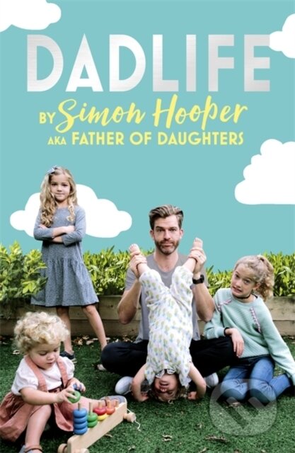 Kniha: Dadlife (Father of Daughters a Simon Hooper). Coronet, 2019