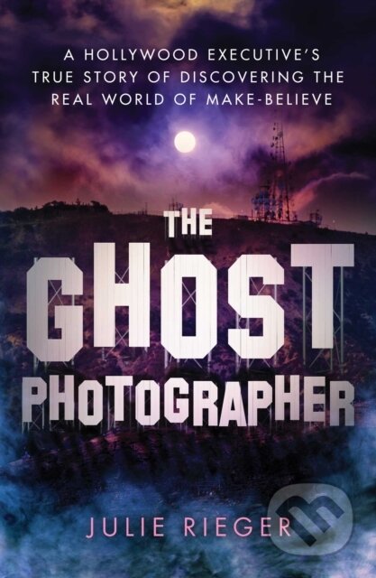 The Ghost Photographer (My Story of Grief and Healing—with Guidance from the Other Side) - kniha z kategorie Zdraví a životní styl