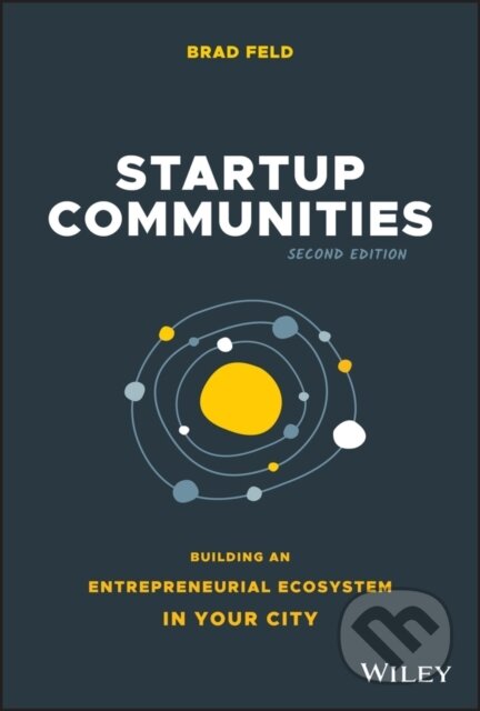 Kniha: Startup Communities (Feld Brad). John Wiley & Sons, 2020