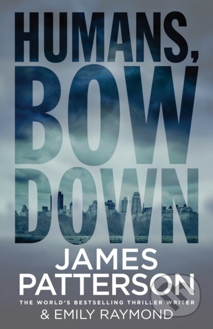 Humans, Bow Down - James Patterson - kniha z kategorie Thrillery