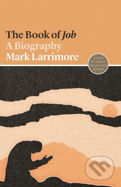 Kniha: The Book of Job (Mark Larrimore). Princeton University Press, 2020