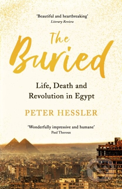 The Buried (Life, Death and Revolution in Egypt) - Peter Hessler - kniha z kategorie Humanitní a společenské vědy