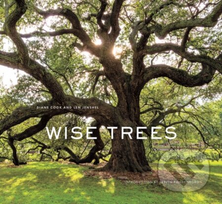Kniha: Wise Trees (Diane Cook a Len Jenshel). ABRAMS, 2017
