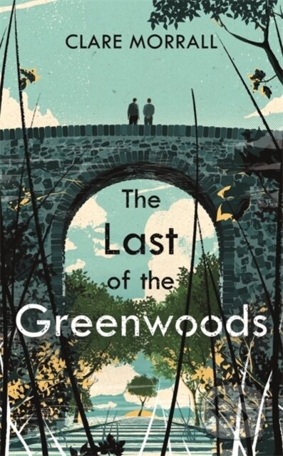 The Last of the Greenwoods - Clare Morrall - kniha z kategorie Společenská beletrie