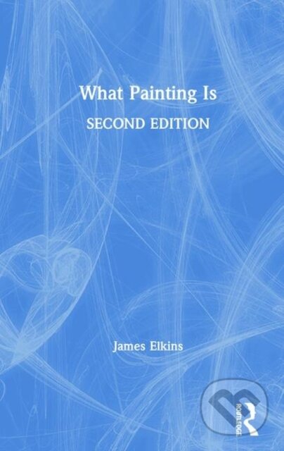 What Painting Is - James Elkins