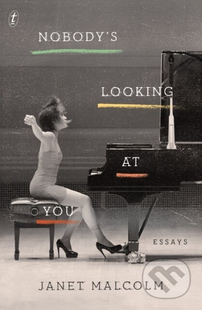 Kniha: Nobody's Looking At You (Janet Malcolm). , 2019