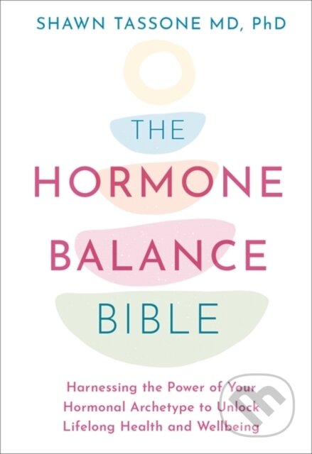 Kniha: The Hormone Balance Bible (Dr Shawn Tassone). Hay House, 2021