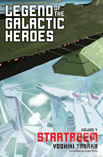 Kniha: Legend of the Galactic Heroes, Vol. 4 (Yoshiki Tanaka). Haikasoru, 2017