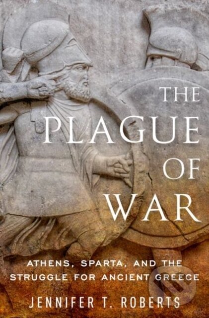 Kniha: The Plague of War (Jennifer T. Roberts). Oxford University Press, 2019
