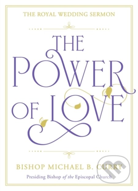 Kniha: The Power of Love (Bishop Michael B. Curry). Hodder Faith, 2018