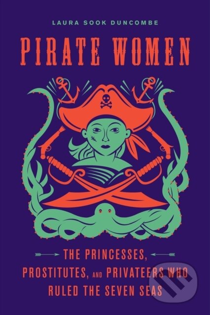 Kniha: Pirate Women (Laura Sook Duncombe). Chicago Review, 2019