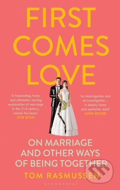 Kniha: First Comes Love (Tom Rasmussen). Bloomsbury, 2021