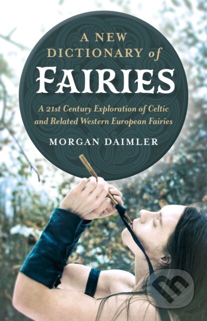 Kniha: New Dictionary of Fairies, A (Morgan Daimler). , 2020