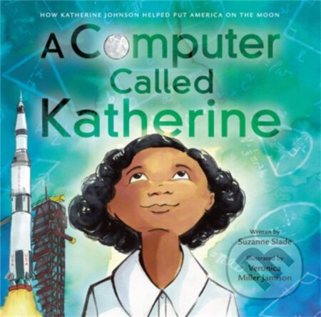 A Computer Called Katherine (How Katherine Johnson Helped Put America on the Moon) - kniha z kategorie Pro děti