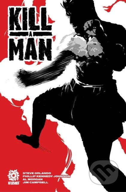 Kniha: Kill A Man (Phillip Kennedy Johnson, Mike Marts a Steve Orlando). Aftershock Comics, 2020
