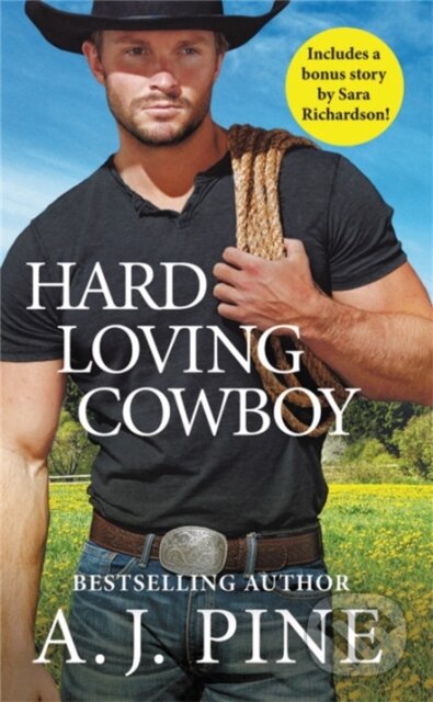 Kniha: Hard Loving Cowboy (A.J. Pine). Forever, 2019