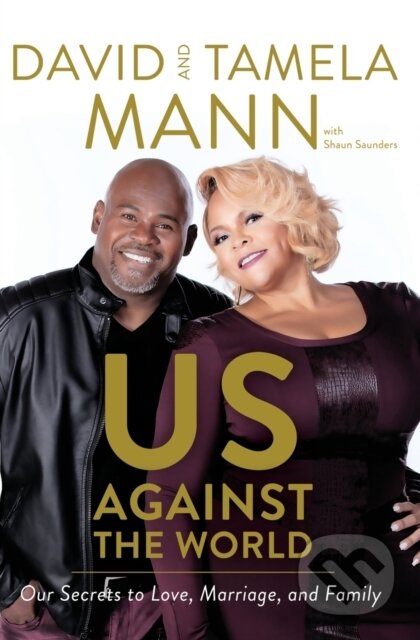 Kniha: Us Against the World (David Mann, Tamela Mann a Shaun Sanders). Thomas Nelson Publishers, 2020