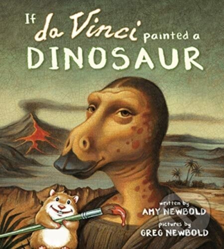 Kniha: If da Vinci Painted a Dinosaur (Amy Newbold). Tilbury House, 2020