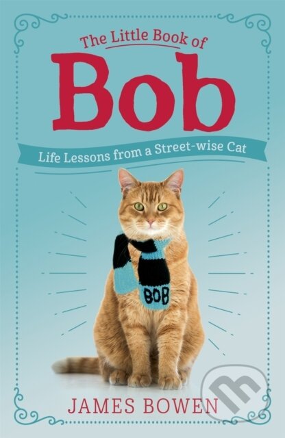 Kniha: The Little Book of Bob (James Bowen). Hodder Paperback, 2020