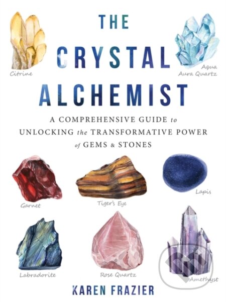 Kniha: The Crystal Alchemist (Karen Frazier). New Harbinger Publications, 2019