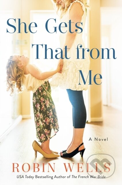 Kniha: She Gets That From Me (Robin Wells). , 2020