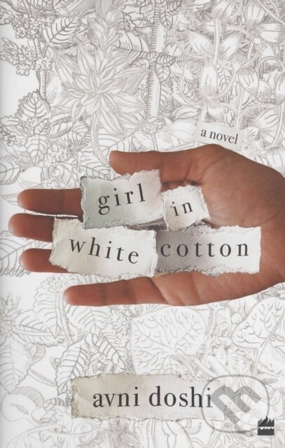 Kniha: Girl in White Cotton (Avni Doshi). , 2019