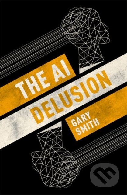Kniha: The AI Delusion (Gary Smith). Oxford University Press, 2018