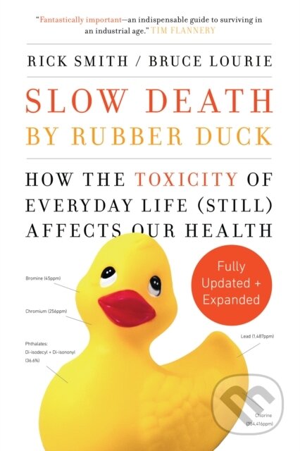 Kniha: Slow Death by Rubber Duck Fully Expanded and Updated (Bruce Lourie a Rick Smith). , 2019