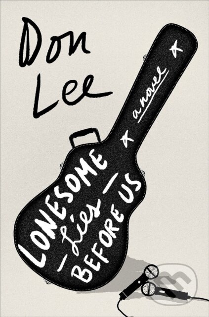 Kniha: Lonesome Lies Before Us (Don Lee). WW Norton & Co, 2017