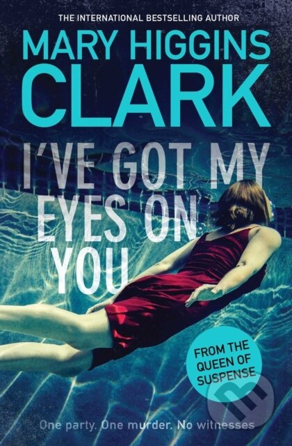 Kniha: I've Got My Eyes on You (Mary Higgins Clark). Simon & Schuster, 2019