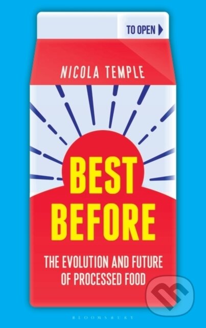 Best Before (The Evolution and Future of Processed Food)